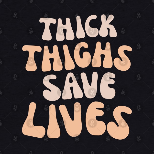 Thick Thigh Save Lives by AniTeeCreation